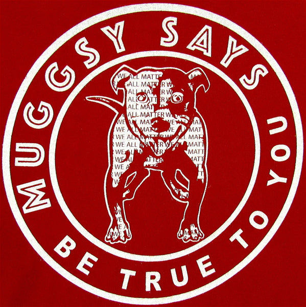Muggsy Says - Be True to You - Luxury Soft Tee